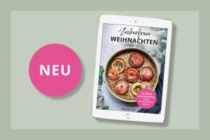 Zuckerfreie Weihnachten Mein Neues E Book Mit S En Backrezepten